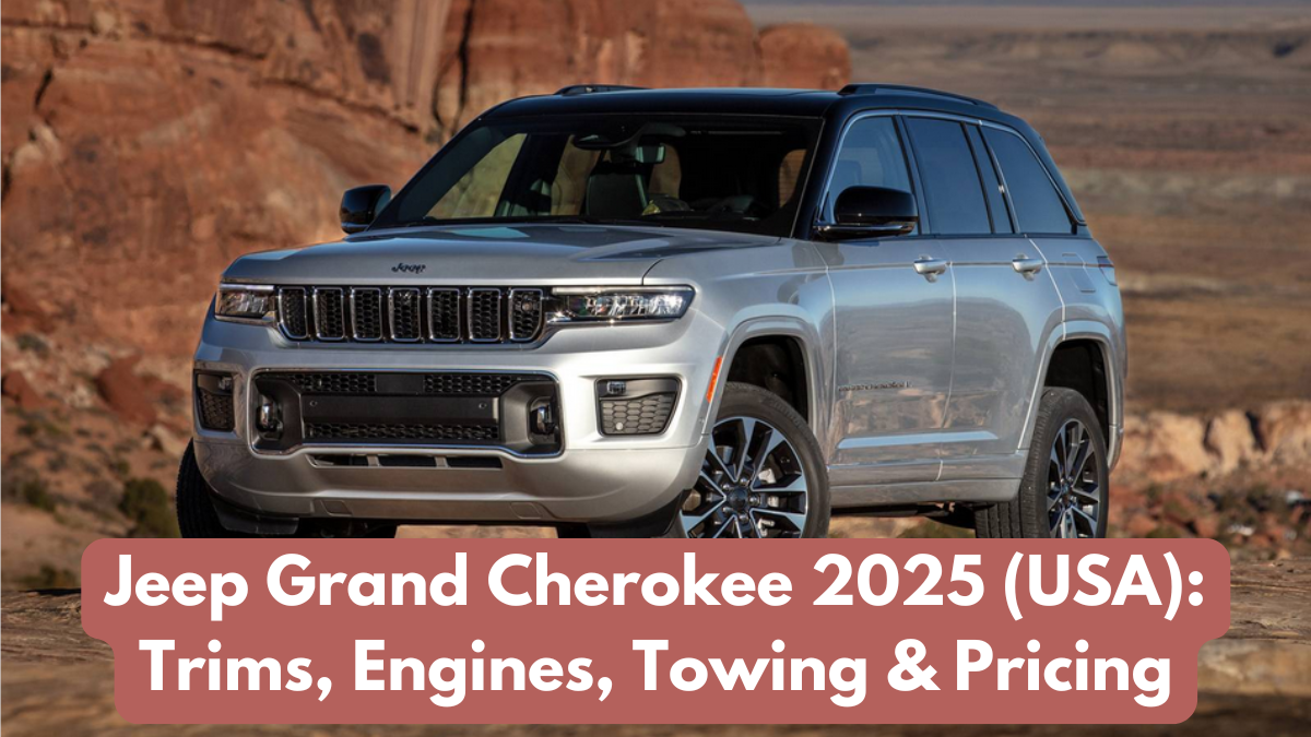 Jeep Grand Cherokee 2025 (USA): Trims, Engines, Towing & Pricing