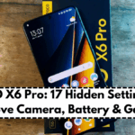 POCO X6 Pro: 17 Hidden Settings to Improve Camera, Battery & Gaming