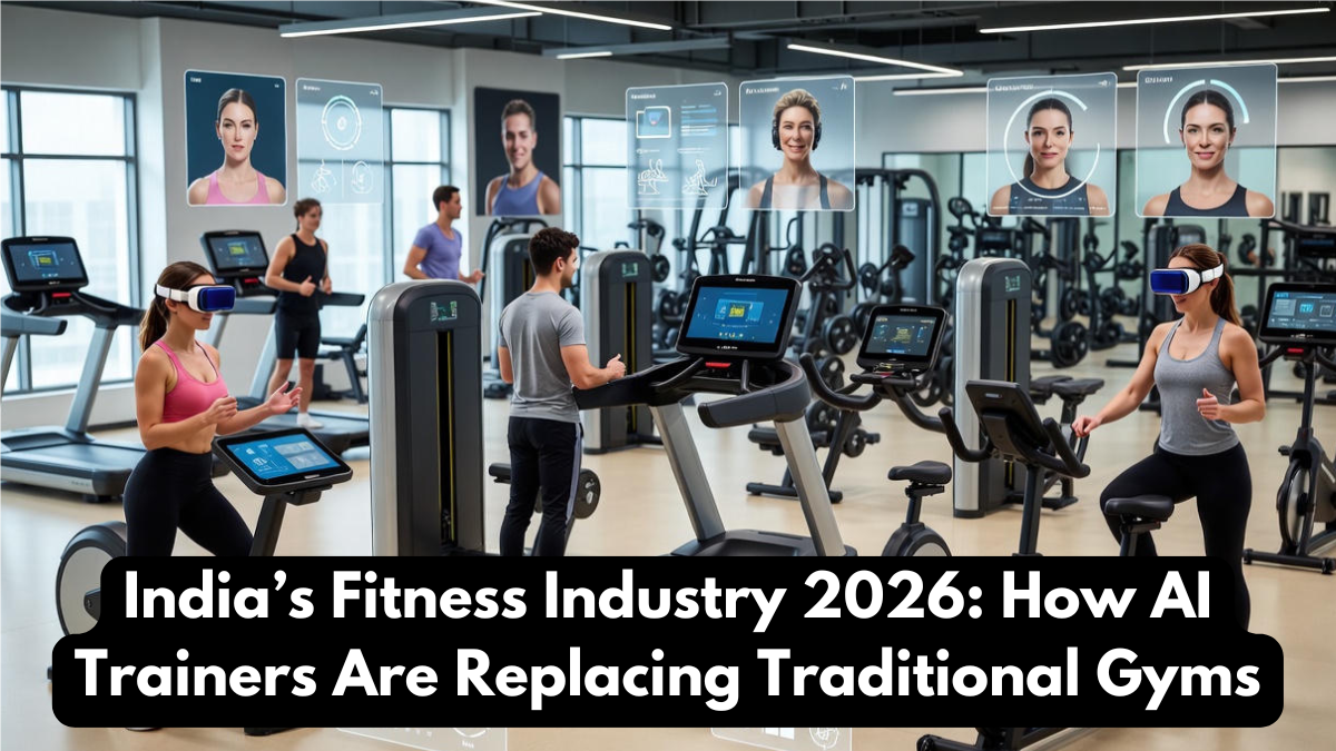 India’s Fitness Industry 2026: How AI Trainers Are Replacing Traditional Gyms