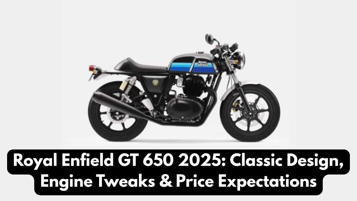 Royal Enfield GT 650 2025: Classic Design, Engine Tweaks & Price Expectations