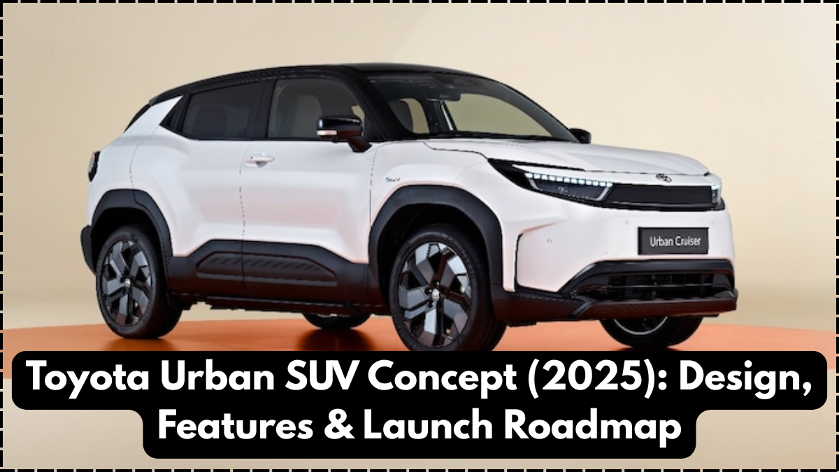 Toyota Urban SUV Concept (2025): Design, Features & Launch Roadmap