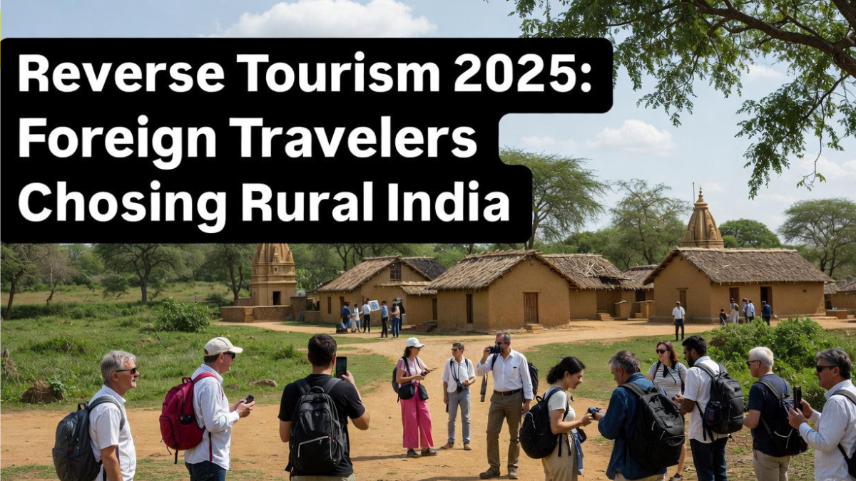 Reverse Tourism 2025: Foreign Travelers Choosing Rural India