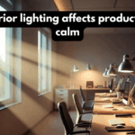 How interior lighting affects productivity and calm