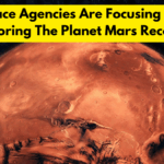 Why Space Agencies Are Focusing More On Exploring The Planet Mars Recently
