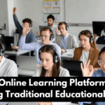 Why Online Learning Platforms Are Replacing Traditional Educational Methods