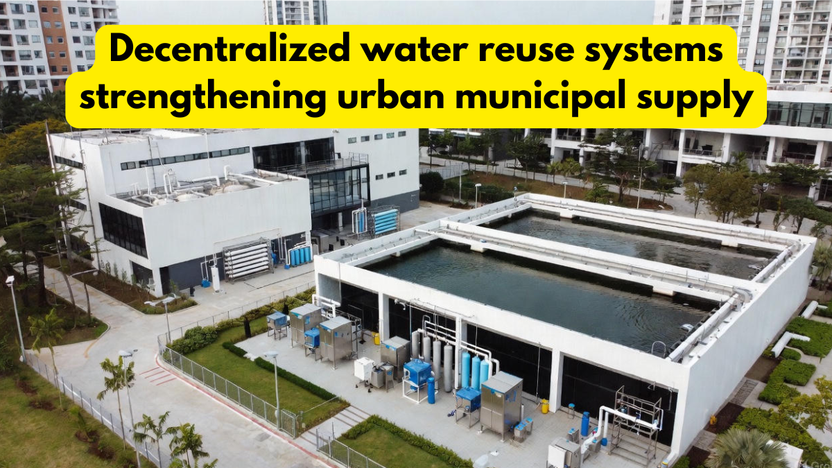 Decentralized water reuse systems strengthening urban municipal supply