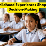 How Childhood Experiences Shape Adult Decision-Making