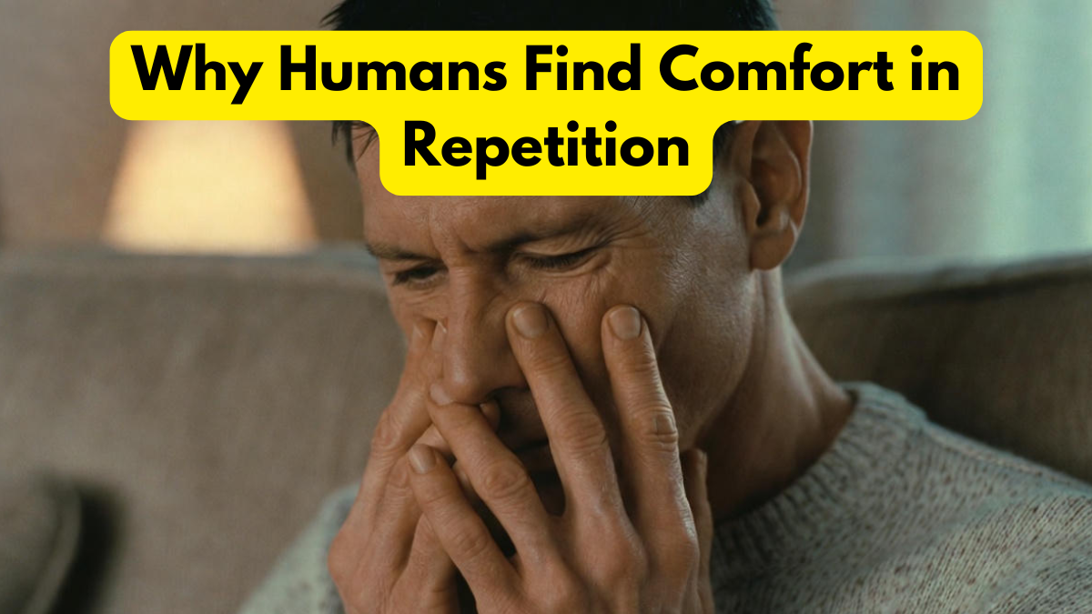 Why Humans Find Comfort in Repetition