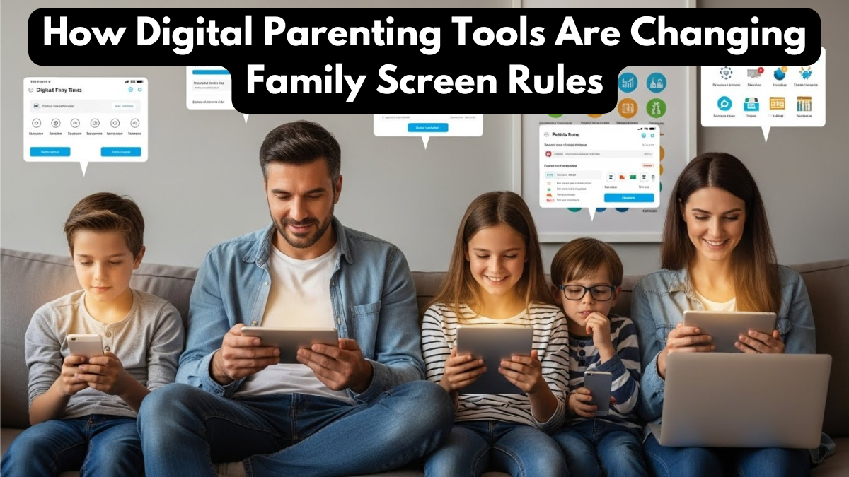 How Digital Parenting Tools Are Changing Family Screen Rules