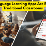 How Language Learning Apps Are Replacing Traditional Classrooms