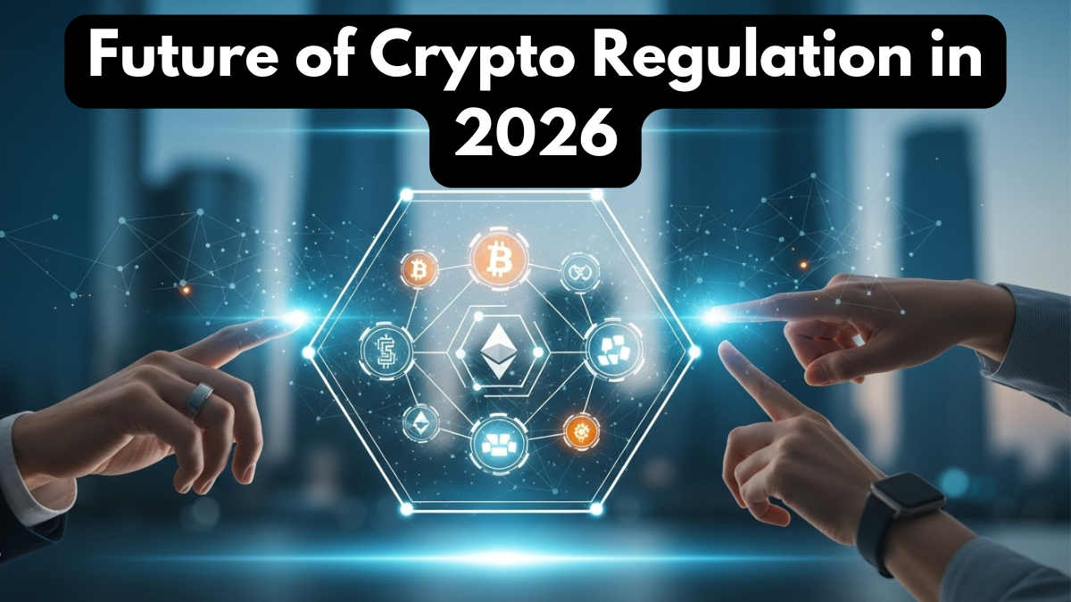 Future of Crypto Regulation in 2026