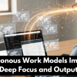 Asynchronous Work Models Improving Deep Focus and Output
