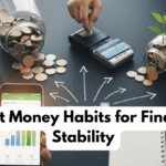 Smart Money Habits for Financial Stability