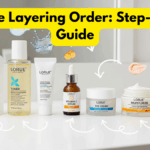 Skincare Layering Order: Step-by-Step Guide